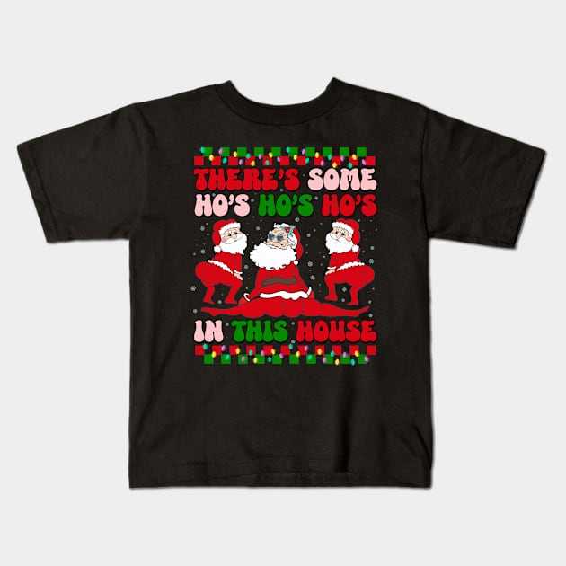 There's Some Hos Hos Hos In This House Kids T-Shirt by JanaeLarson